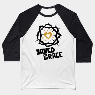 Saved by Grace Baseball T-Shirt